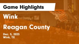 Wink  vs Reagan County  Game Highlights - Dec. 5, 2023