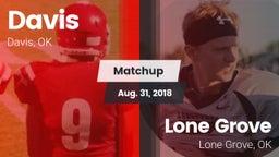 Matchup: Davis  vs. Lone Grove  2018