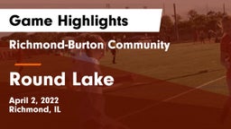 Richmond-Burton Community  vs Round Lake  Game Highlights - April 2, 2022