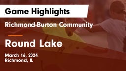 Richmond-Burton Community  vs Round Lake  Game Highlights - March 16, 2024