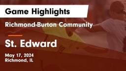 Richmond-Burton Community  vs St. Edward Game Highlights - May 17, 2024