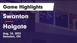 Swanton  vs Holgate  Game Highlights - Aug. 26, 2023