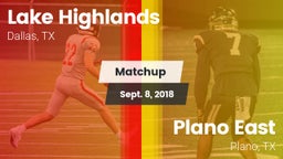 Matchup: Lake Highlands High vs. Plano East  2018