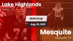 Matchup: Lake Highlands High vs. Mesquite  2019