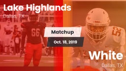 Matchup: Lake Highlands High vs. White  2019