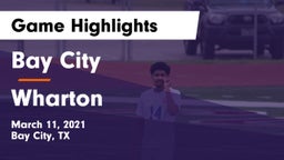 Bay City  vs Wharton  Game Highlights - March 11, 2021