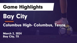 Bay City  vs Columbus High- Columbus, Texas Game Highlights - March 2, 2024