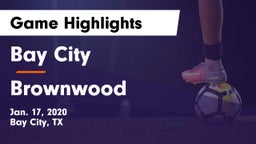 Bay City  vs Brownwood  Game Highlights - Jan. 17, 2020