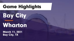 Bay City  vs Wharton  Game Highlights - March 11, 2021