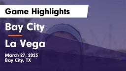 Bay City  vs La Vega  Game Highlights - March 27, 2023