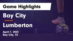 Bay City  vs Lumberton  Game Highlights - April 7, 2023