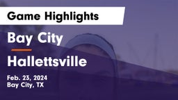 Bay City  vs Hallettsville  Game Highlights - Feb. 23, 2024