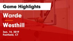 Warde  vs Westhill  Game Highlights - Jan. 14, 2019