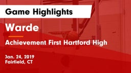 Warde  vs Achievement First Hartford High Game Highlights - Jan. 24, 2019