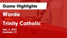 Warde  vs Trinity Catholic  Game Highlights - Feb. 2, 2019