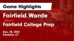 Fairfield Warde  vs Fairfield College Prep  Game Highlights - Dec. 28, 2023