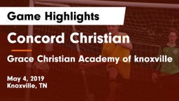 Concord Christian  vs Grace Christian Academy of knoxville Game Highlights - May 4, 2019