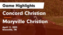 Concord Christian  vs Maryville Christian  Game Highlights - April 11, 2023