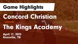 Concord Christian  vs The Kings Academy  Game Highlights - April 17, 2023