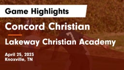Concord Christian  vs Lakeway Christian Academy Game Highlights - April 25, 2023