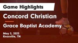 Concord Christian  vs Grace Baptist Academy  Game Highlights - May 3, 2023