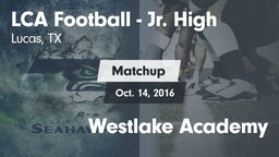 Matchup: Lucas Christian Acad vs. Westlake Academy 2016