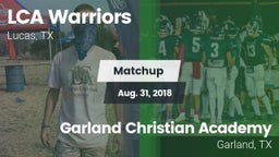Matchup: LCA Warriors vs. Garland Christian Academy  2018