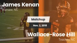 Matchup: Kenan  vs. Wallace-Rose Hill  2018