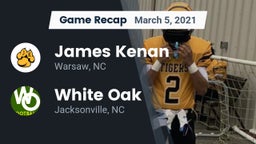 Recap: James Kenan  vs. White Oak  2021