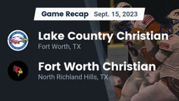 Recap: Lake Country Christian  vs. Fort Worth Christian  2023