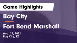 Bay City  vs Fort Bend Marshall  Game Highlights - Aug. 25, 2022