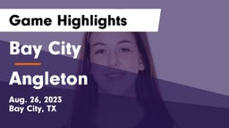 Bay City  vs Angleton  Game Highlights - Aug. 26, 2023