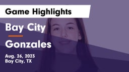 Bay City  vs Gonzales  Game Highlights - Aug. 26, 2023