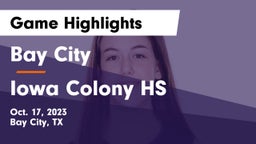 Bay City  vs Iowa Colony HS Game Highlights - Oct. 17, 2023