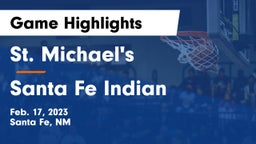 St. Michael's  vs Santa Fe Indian  Game Highlights - Feb. 17, 2023