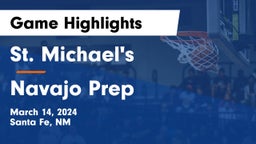 St. Michael's  vs Navajo Prep Game Highlights - March 14, 2024
