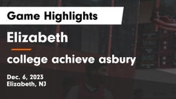 Elizabeth  vs college achieve asbury Game Highlights - Dec. 6, 2023