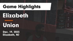 Elizabeth  vs Union  Game Highlights - Dec. 19, 2023