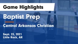 Baptist Prep  vs Central Arkansas Christian Game Highlights - Sept. 23, 2021