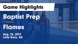 Baptist Prep  vs Flames  Game Highlights - Aug. 26, 2023