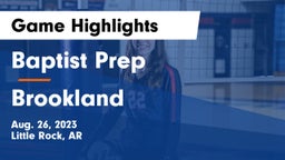 Baptist Prep  vs Brookland  Game Highlights - Aug. 26, 2023