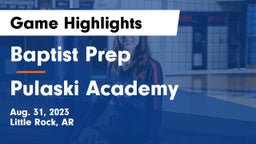 Baptist Prep  vs Pulaski Academy Game Highlights - Aug. 31, 2023