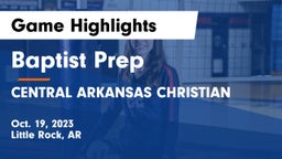 Baptist Prep  vs CENTRAL ARKANSAS CHRISTIAN Game Highlights - Oct. 19, 2023