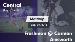 Matchup: Central  vs. Freshman @ Carmen Ainsworth 2016