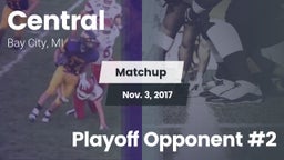 Matchup: Central  vs. Playoff Opponent #2 2017