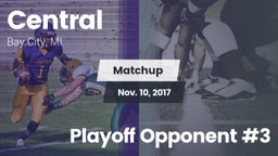 Matchup: Central  vs. Playoff Opponent #3 2017