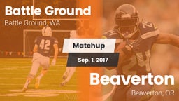 Matchup: Battle Ground High vs. Beaverton  2017
