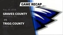 Recap: Graves County  vs. Trigg County  2016