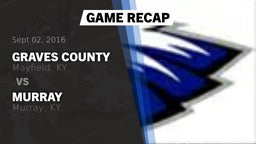 Recap: Graves County  vs. Murray  2016