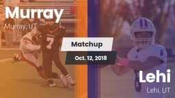 Matchup: Murray  vs. Lehi  2018